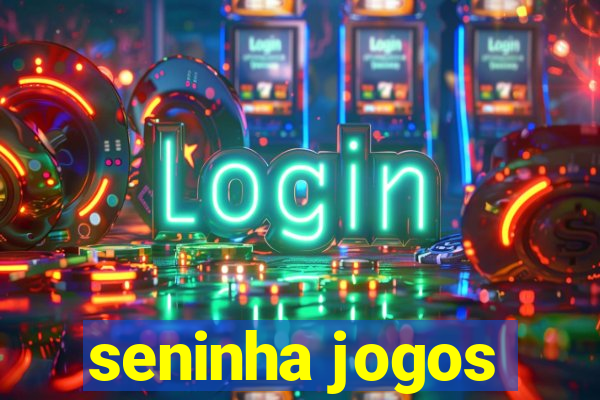 seninha jogos